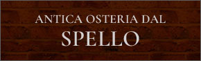 ANTICA OSTERIA DAL SPELLO