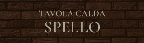 TAVOLA CALDA SPELLO