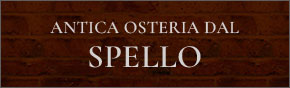ANTICA OSTERIA DAL SPELLO