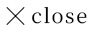close