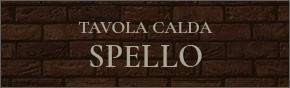 TAVOLA CALDA SPELLO